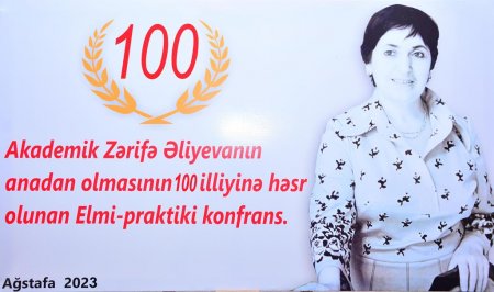 Ağstafada “Heydər Əliyev İli” və akademik Zərifə Əliyevanın 100 illiyinə həsr olunmuş  tədbirlər keçirilib